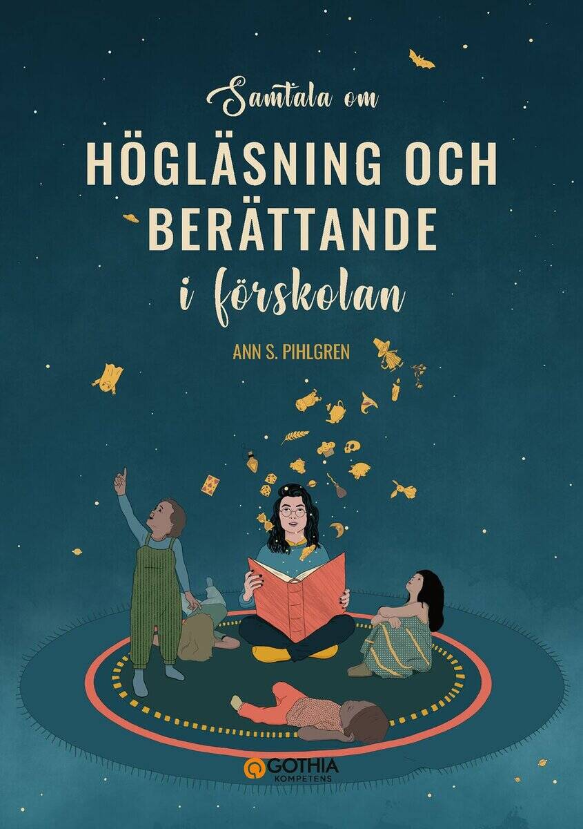 Ann S. Pihlgren : Samtala om högläsning och berättande i förskolan : filosoferande samtal med förskolebarn