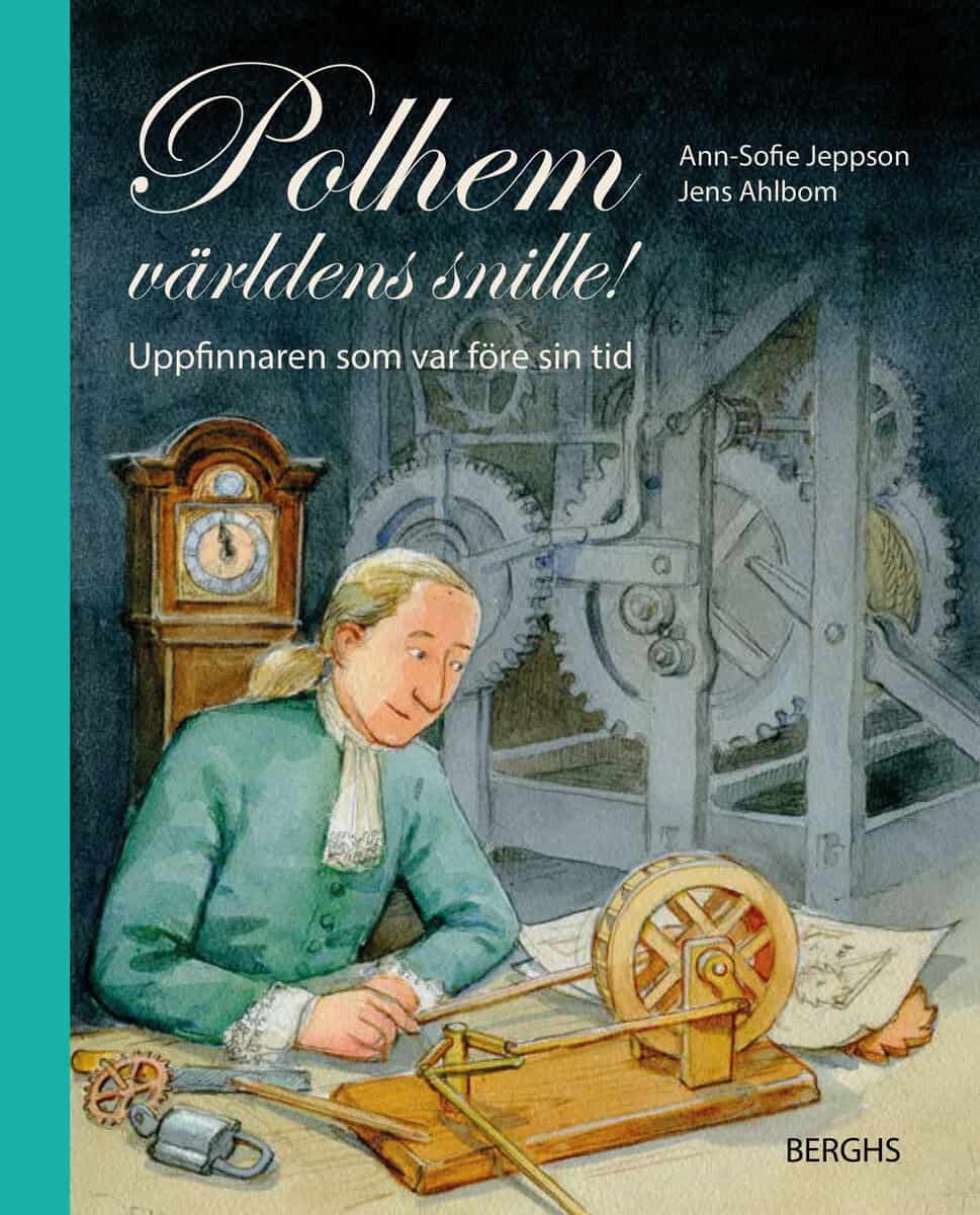 Ann-Sofie Jeppson : Polhem, världens snille!