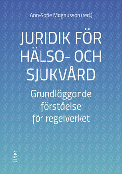 Ann-Sofie Magnusson : Juridik för hälso- och sjukvård