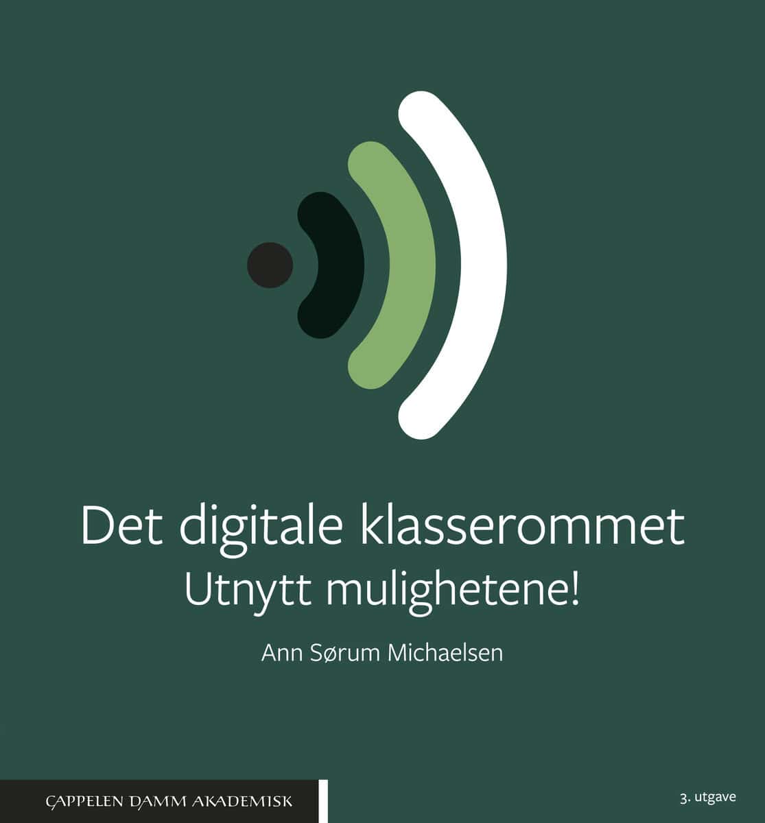 Ann Sørum Michaelsen : Det digitale klasserommet
