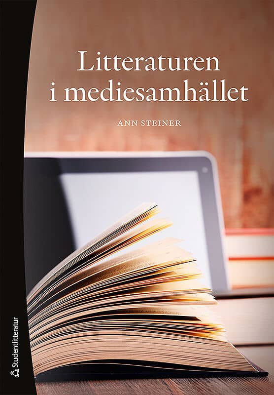 Ann Steiner : Litteraturen i mediesamhället