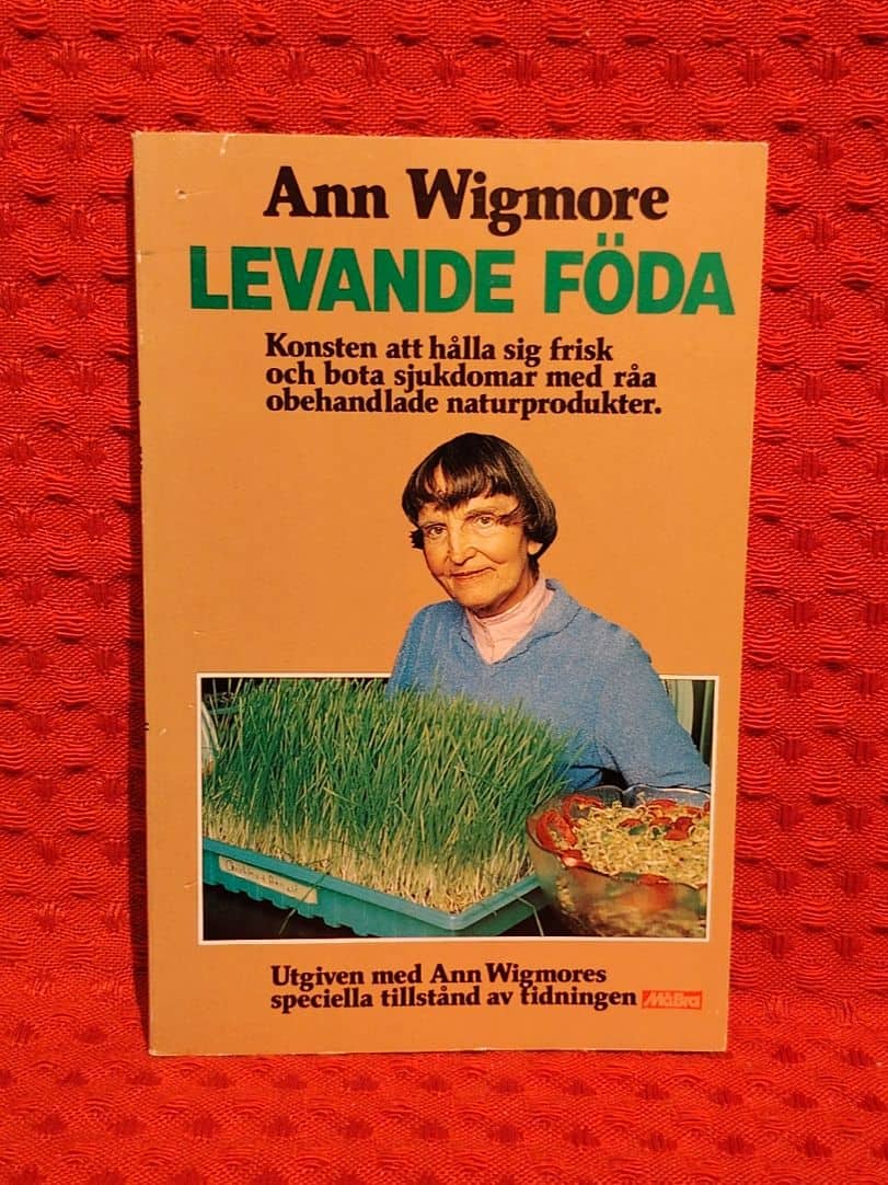 Ann Wigmore : Levande föda