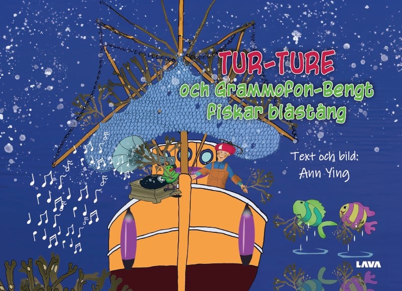 Ann Ying : Tur-Ture och Grammofon-Bengt fiskar blåstång