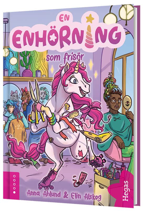 Anna Ahlund : En enhörning som frisör