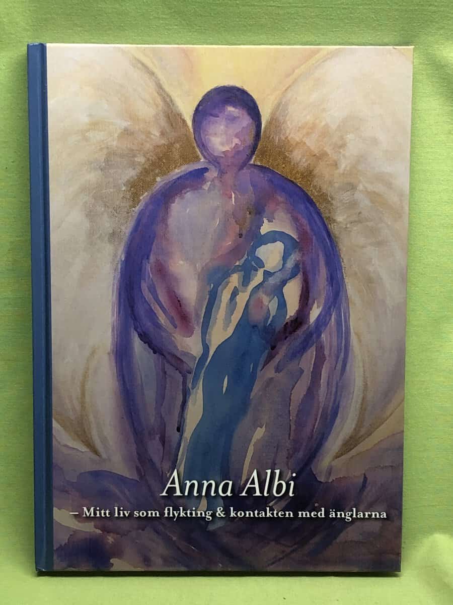 Anna Albi : Mitt liv som flykting & kontakten med änglarna
