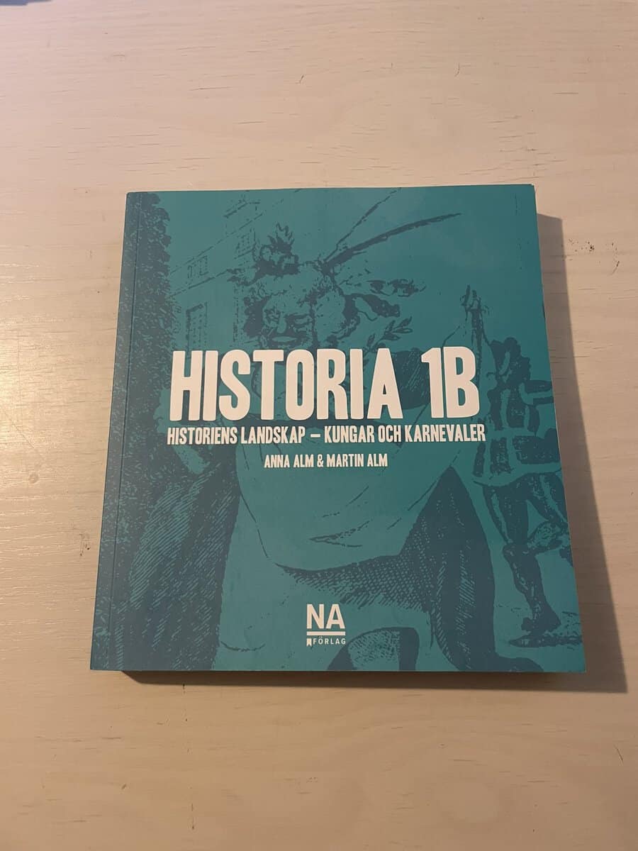 Anna Alm : Historia 1B - Historiens landskap - kungar och karnevaler