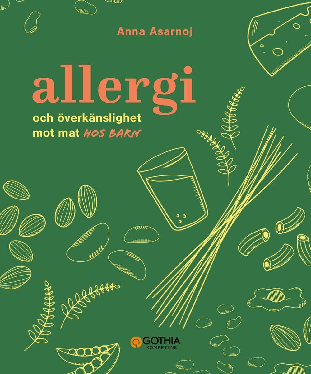 Anna Asarnoj : Allergi och överkänslighet mot mat hos barn
