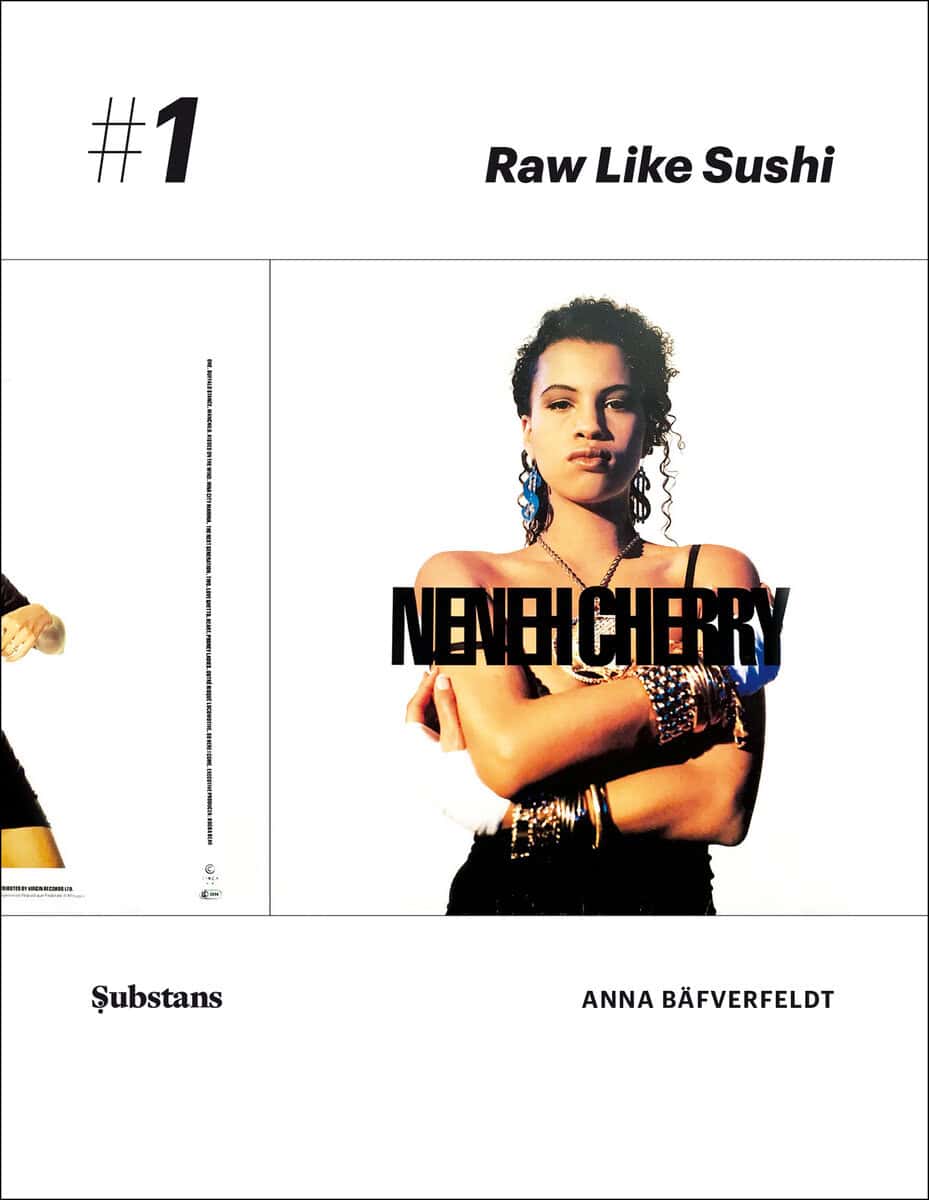 Anna Bäfverfeldt : Neneh Cherry: Raw Like Sushi