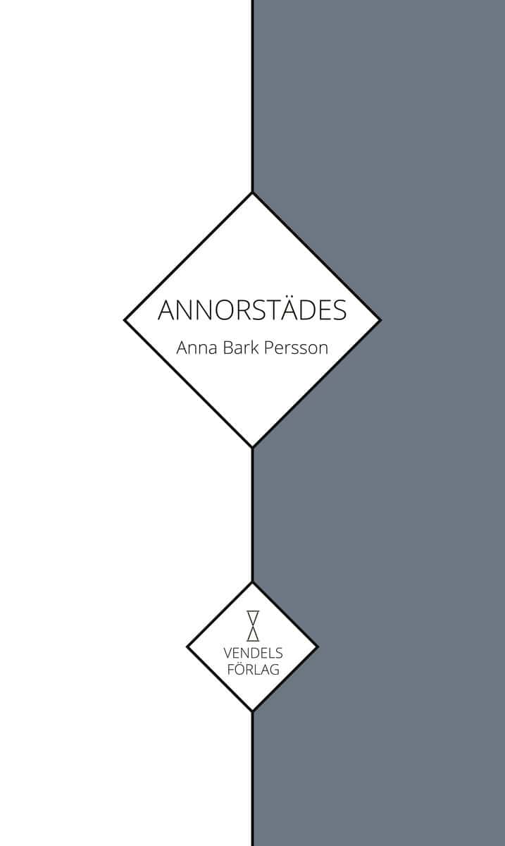 Anna Bark Persson : Annorstädes
