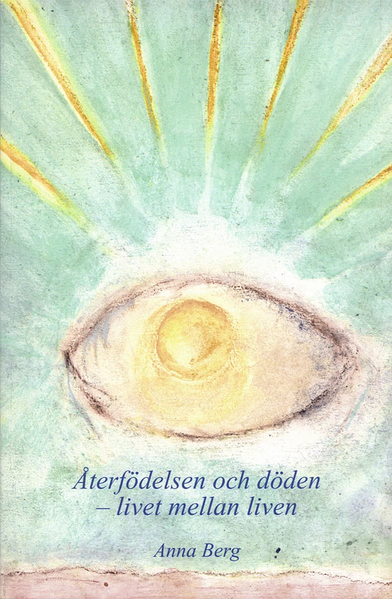 Anna Berg : Återfödelsen och döden : livet mellan liven