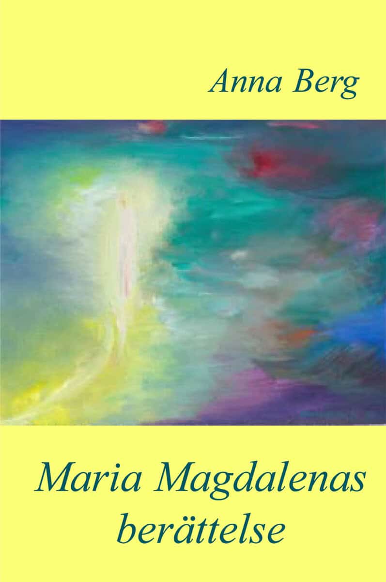 Anna Berg : Maria Magdalenas berättelse