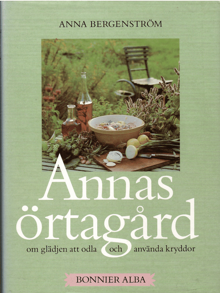 Anna Bergenström : Annas örtagård
