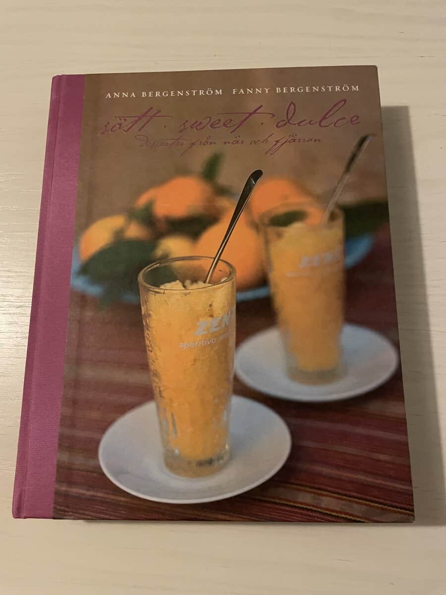 Anna, Bergenström, Fanny Bergenström : Sött sweet dulce desserter från när och fjärran