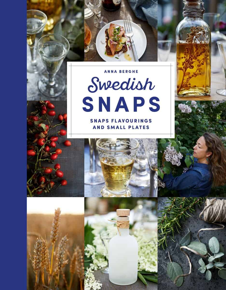 Anna Berghe : Swedish snaps : snaps flavourings and small plates
