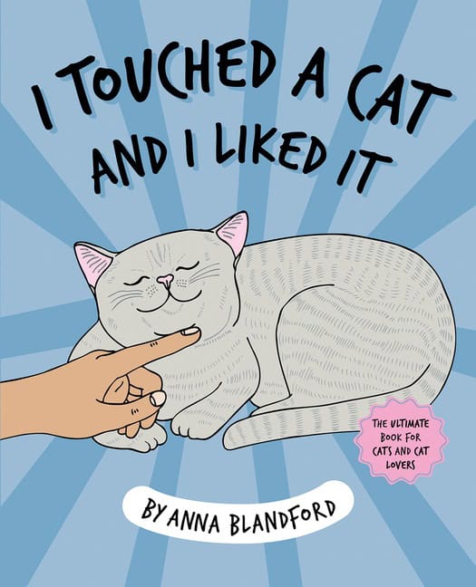 Anna Blandford : I Touched a Cat and I Liked it