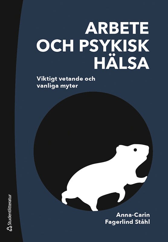 Anna-Carin Fagerlind Ståhl : Arbete och psykisk hälsa : viktigt vetande och vanliga myter