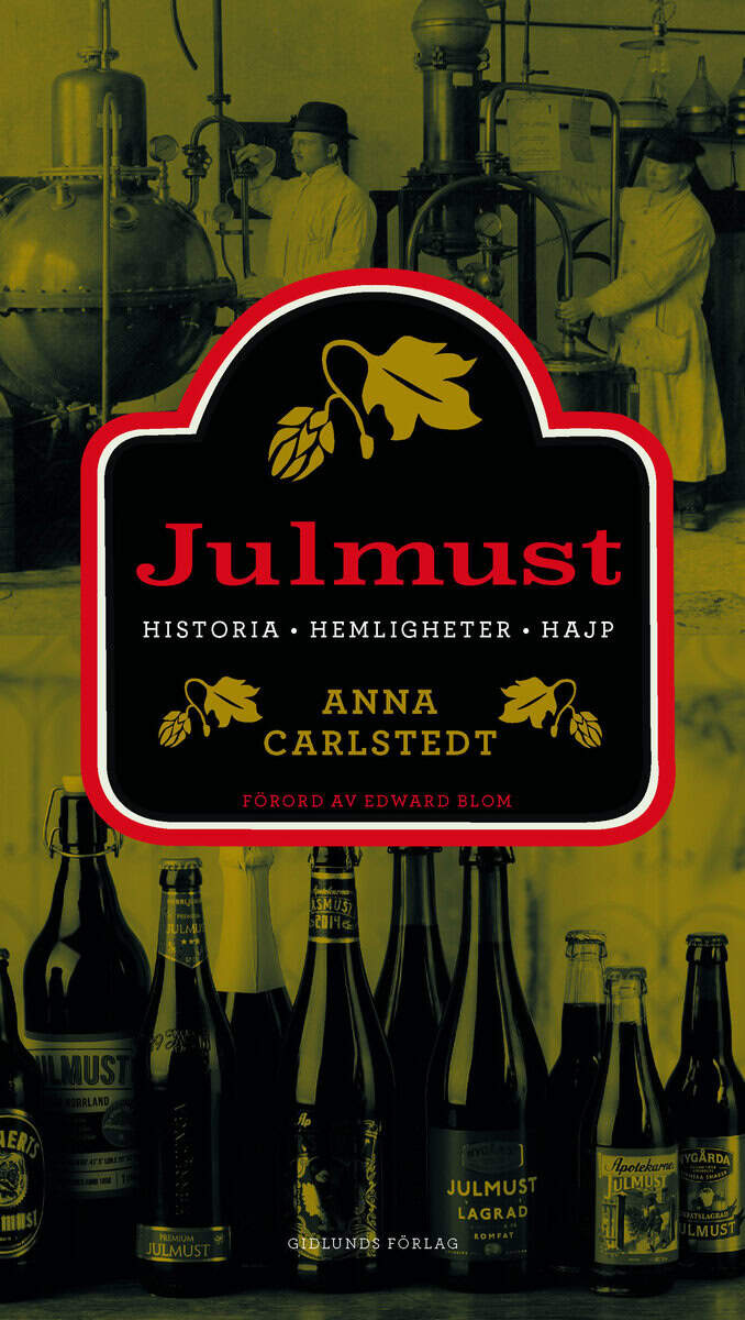 Anna Carlstedt : Julmust : historia, hemligheter, hajp