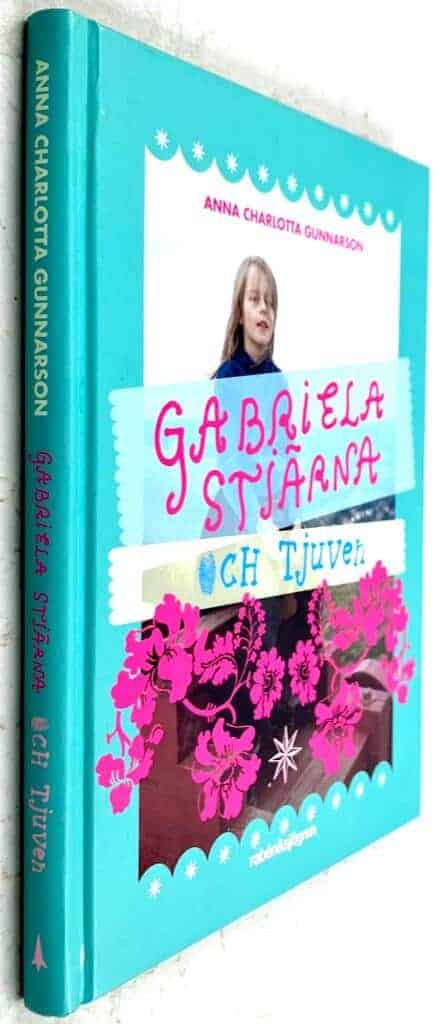 Anna Charlotta Gunnarson : Gabriela Stjärna och tjuven