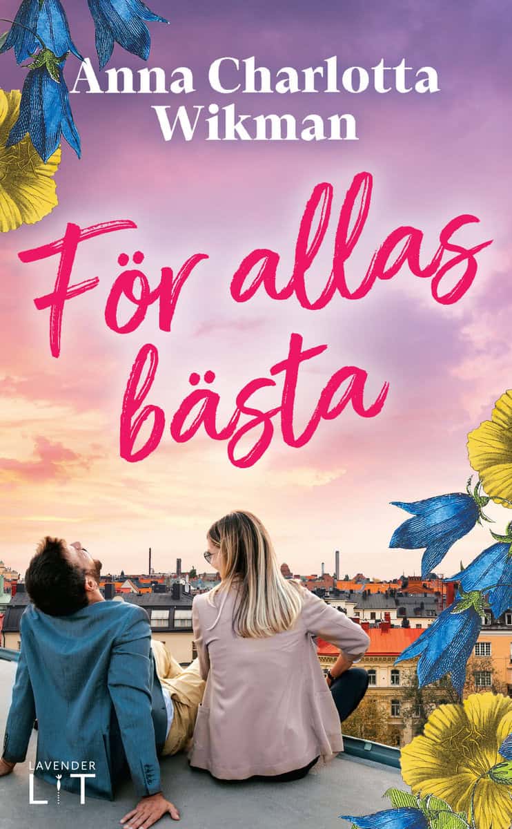 Anna Charlotta Wikman : För allas bästa