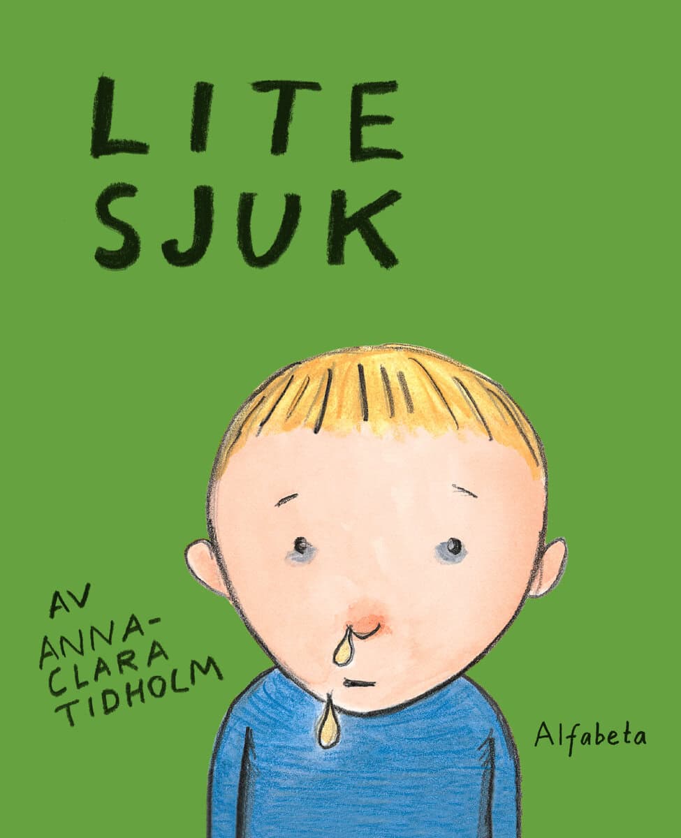Anna-Clara Tidholm : Lite sjuk