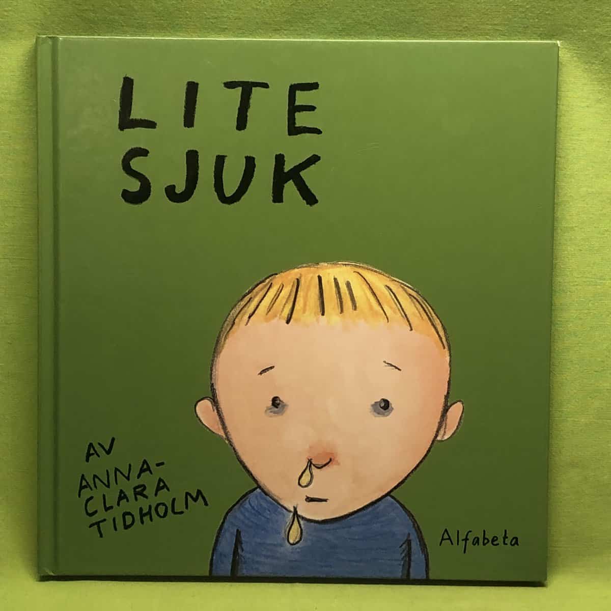 Anna-Clara Tidholm : Lite sjuk