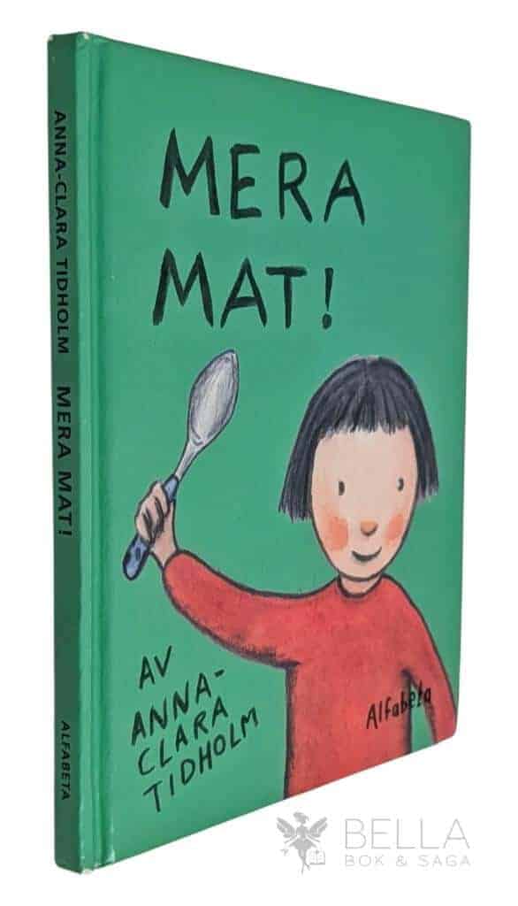Anna-Clara Tidholm : Mera mat!