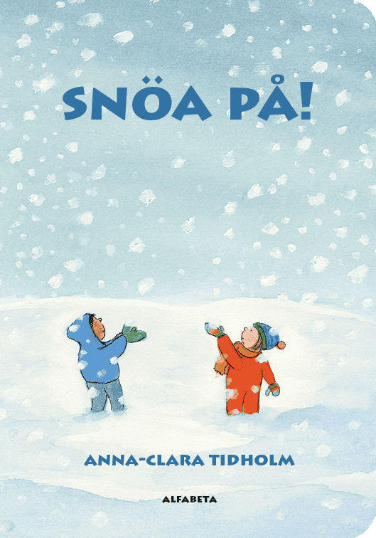 Anna-Clara Tidholm : Snöa på!