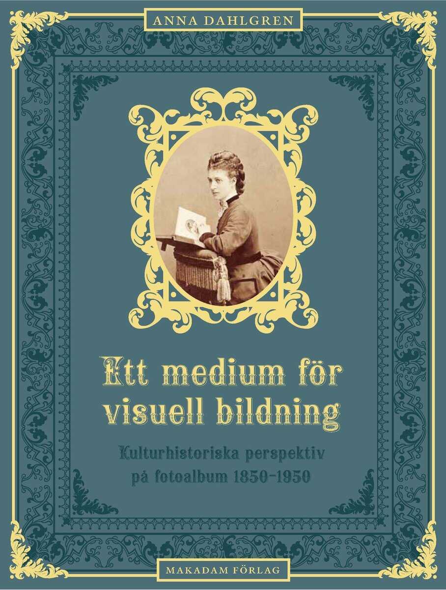 Anna Dahlgren : Ett medium för visuell bildning