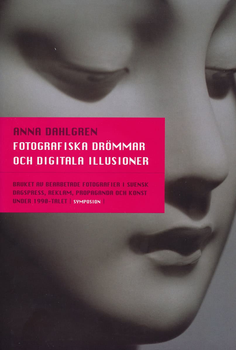 Anna Dahlgren : Fotografiska drömmar och digitala illusioner
