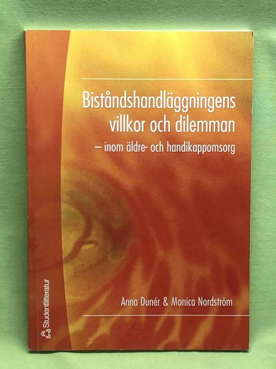 Anna Dunér : Biståndshandläggningens villkor och dilemman