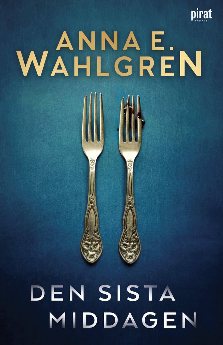 Anna E. Wahlgren : Den sista middagen