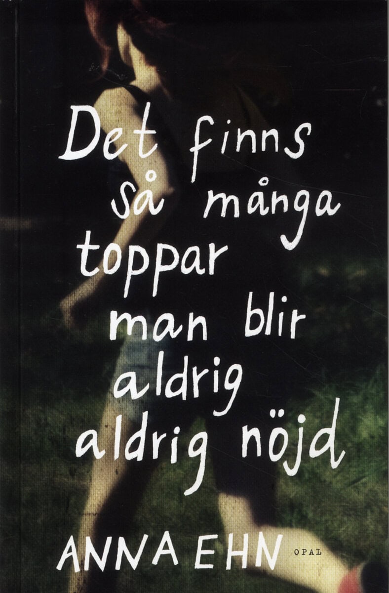 Anna Ehn : Det finns så många toppar, man blir aldrig, aldrig nöjd