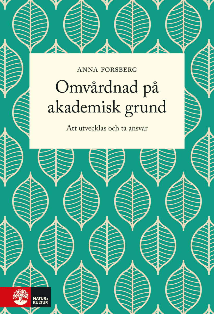 Anna Forsberg : Omvårdnad på akademisk grund : att utvecklas och ta ansvar