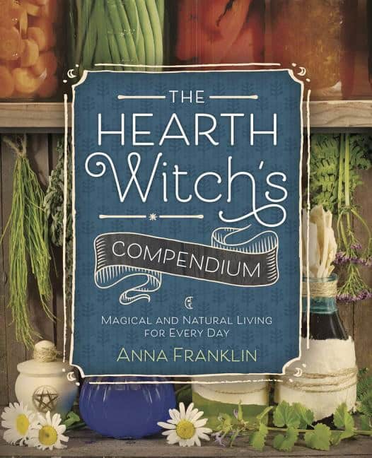 Anna Franklin : Hearth witchs compendium - magical and natural living for every day