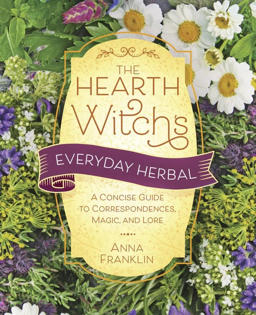 Anna Franklin : Hearth Witch's Everyday Herbal,The