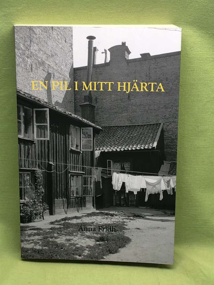 Anna Fridh : En pil i mitt hjärta