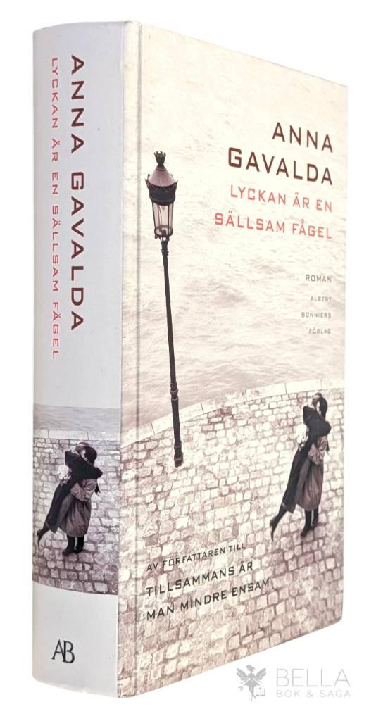 Anna Gavalda : Lyckan är en sällsam fågel