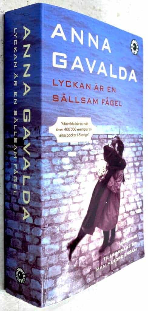 Anna Gavalda : Lyckan är en sällsam fågel