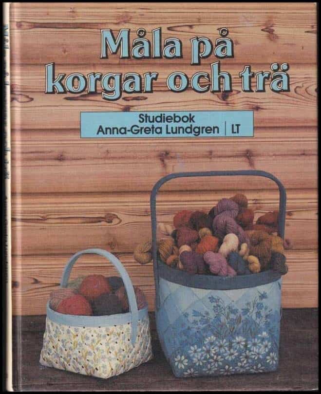 Anna-Greta Lundgren : Måla på korgar och trä