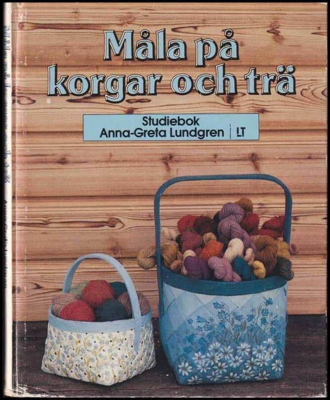 Anna-Greta Lundgren : Måla på korgar och trä
