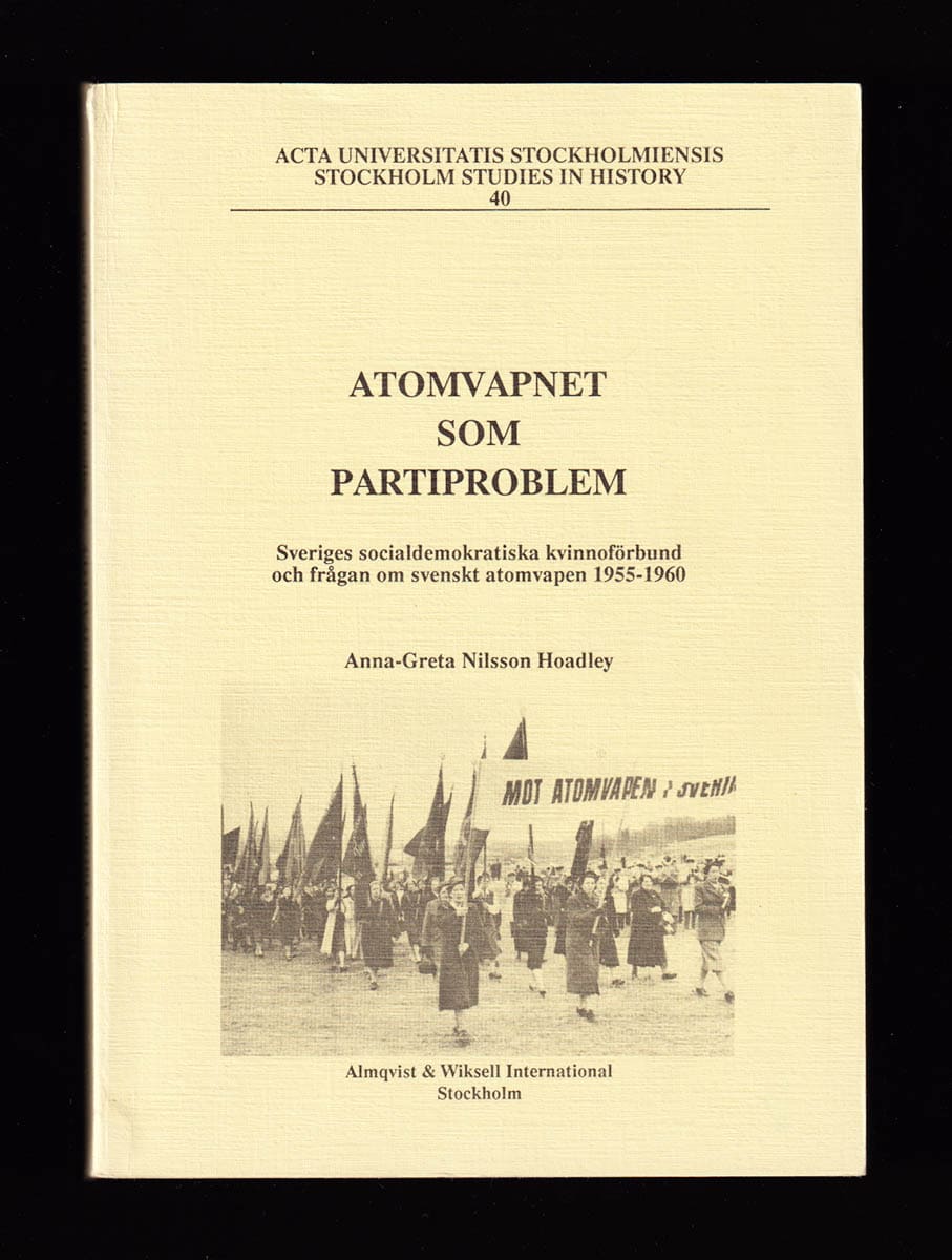 Anna-Greta Nilsson Hoadley : Atomvapnet som partiproblem
