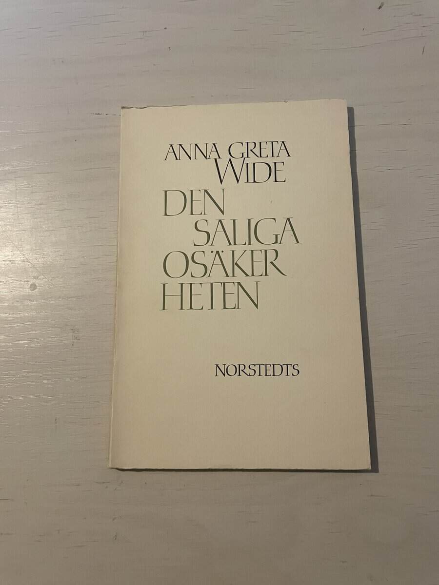 Anna Greta Wide : Den saliga osäkerheten