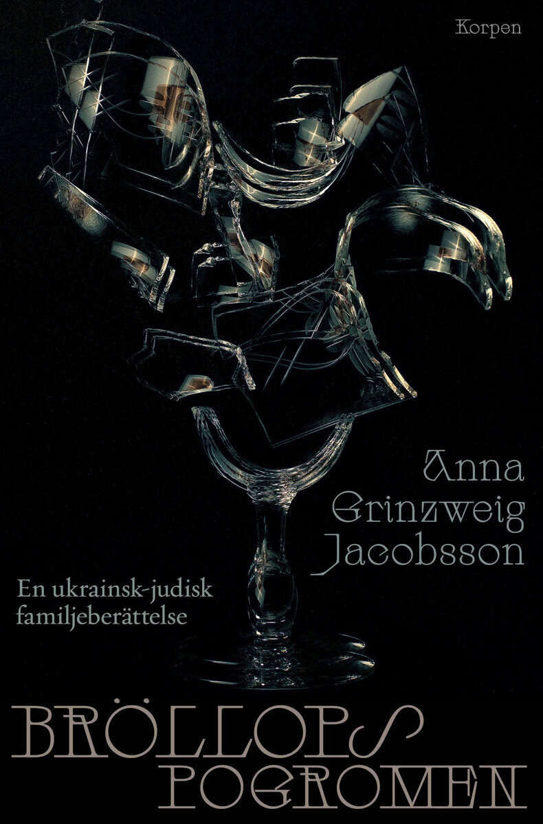 Anna Grinzweig Jacobsson : Bröllopspogromen : en ukrainsk-judisk familjeberättelse