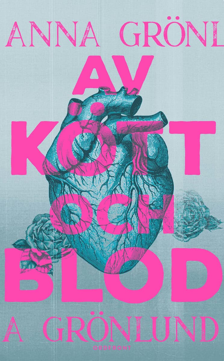 Anna Grönlund : Av kött och blod