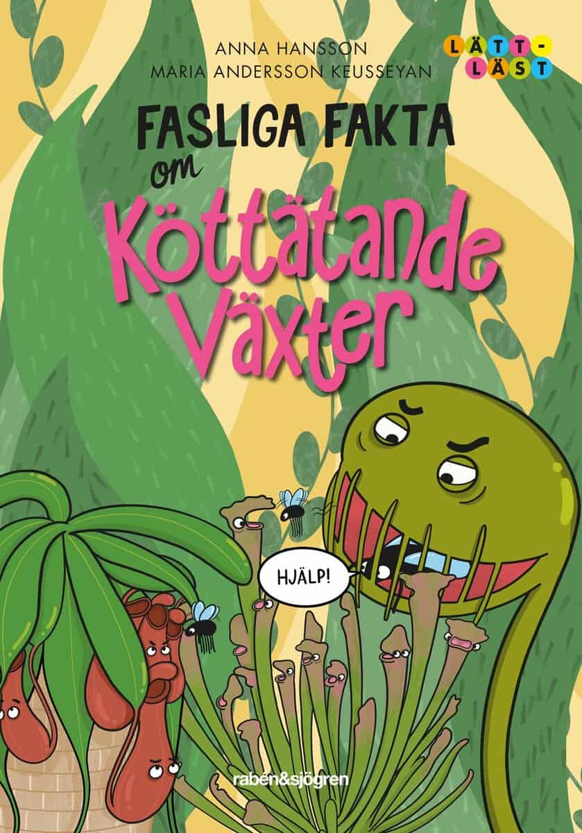 Anna Hansson : Fasliga fakta om köttätande växter