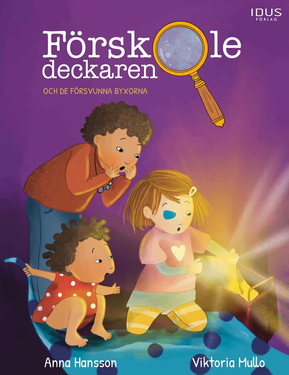 Anna Hansson : Förskoledeckaren och de försvunna byxorna