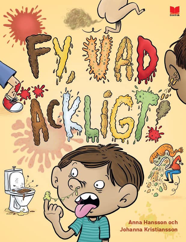 Anna Hansson : Fy, vad äckligt!