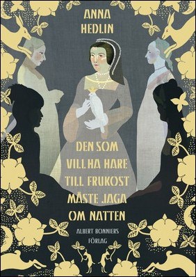 Anna Hedlin : Den som vill ha hare till frukost måste jaga om natten