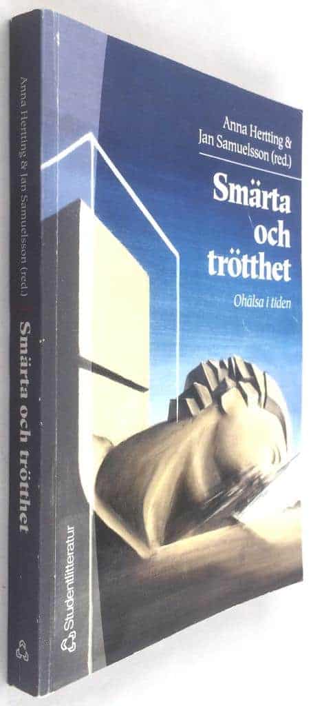 Anna Hertting ; Jan Samuelsson (red.) : Smärta och trötthet