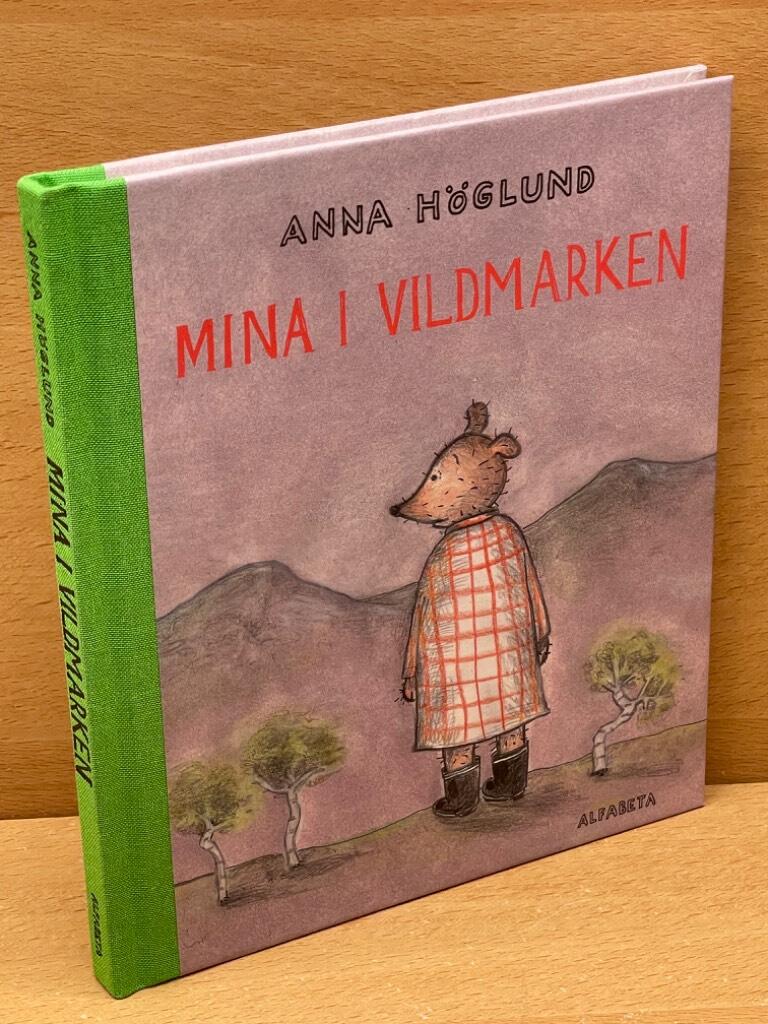 Anna Höglund : Mina i vildmarken